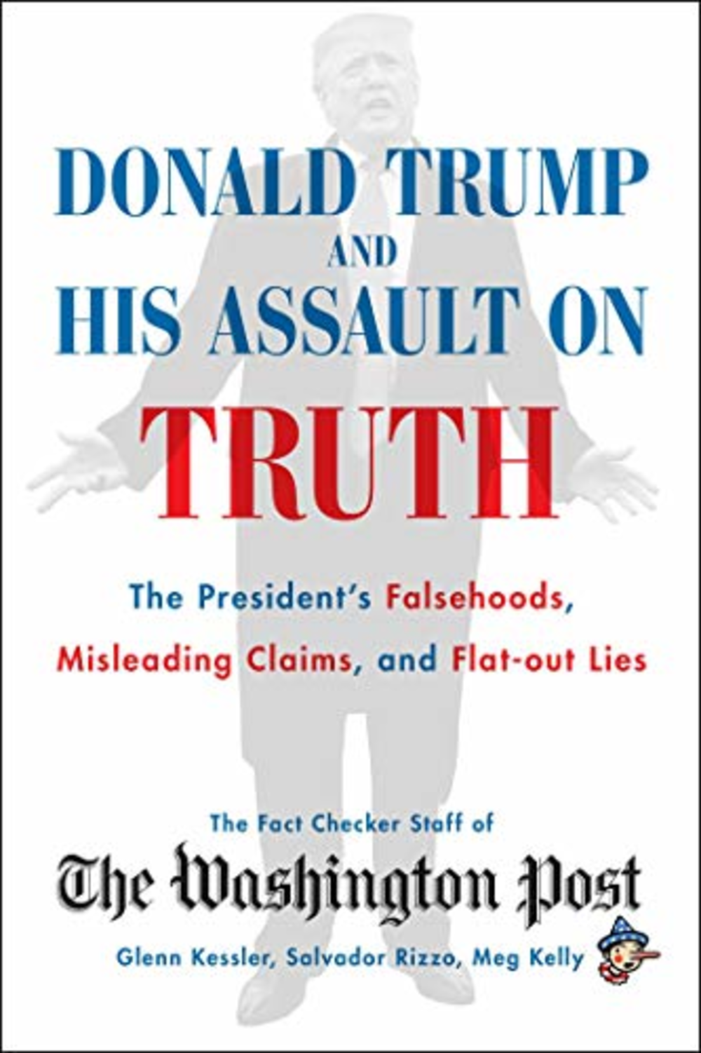 Donald Trump and His Assault on the Truth