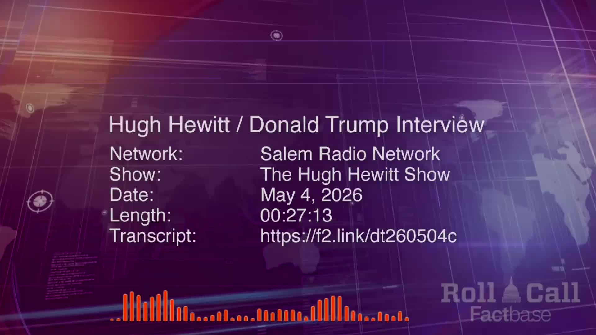 Interview: Hugh Hewitt Interviews Donald Trump on His Radio and Podcast Show - May 4, 2026